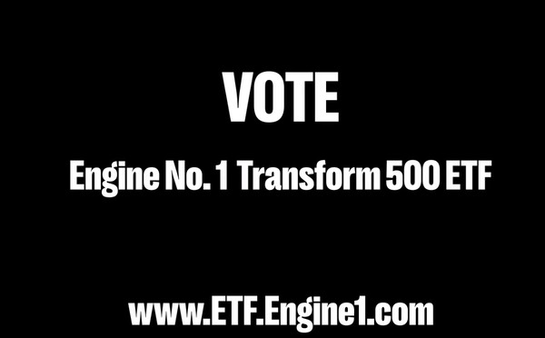 행동주의 투자자 그룹 엔진넘버원의 ETF, 트랜스폼 500 EFT. 이들은 이 펀드를 통해 기업을 변화시킬 수 있다고 말한다. / 엔진넘버원