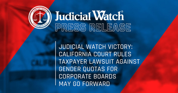 ﻿캘리포니아 여성 이사 의무화 법안의 위헌 판결을 이끌어낸 주디셜 워치/ Judicial Watch