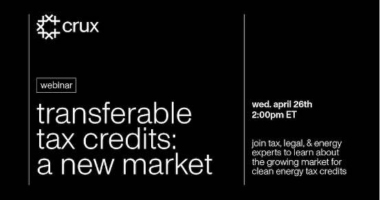 크럭스는 4월 26일 오후 2시(현지시각)에 '양도 가능한 세액공제 크레딧의 새 시장'을 주제로 웨비나를 개최한다. https://www.mobilize.us/crux/event/559160/(신청 링크)/크럭스 홈페이지