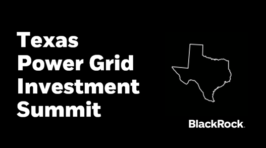 텍사스와 블랙록은 ‘텍사스 전력망 투자 서밋을 개최했다 / 블랙록